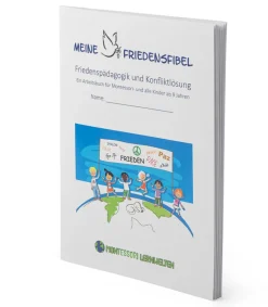 Die Friedensfibel – Arbeitsbuch für Frieden in der Welt, in der Familie und in sich selbst
